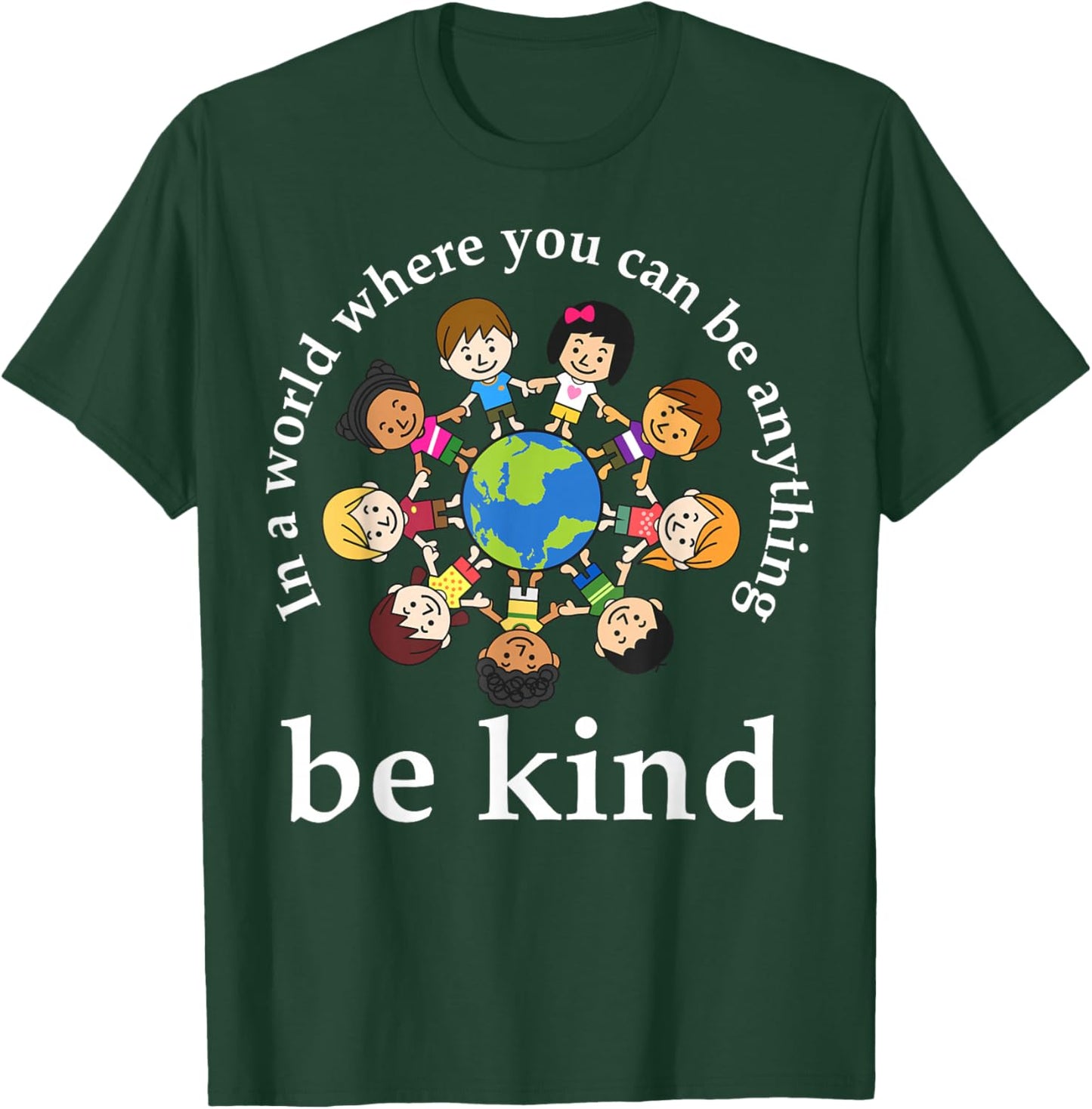 In A World Be Kind Kids Earth World Kindness Day Teachers T-Shirt - T-Shirt | Forest