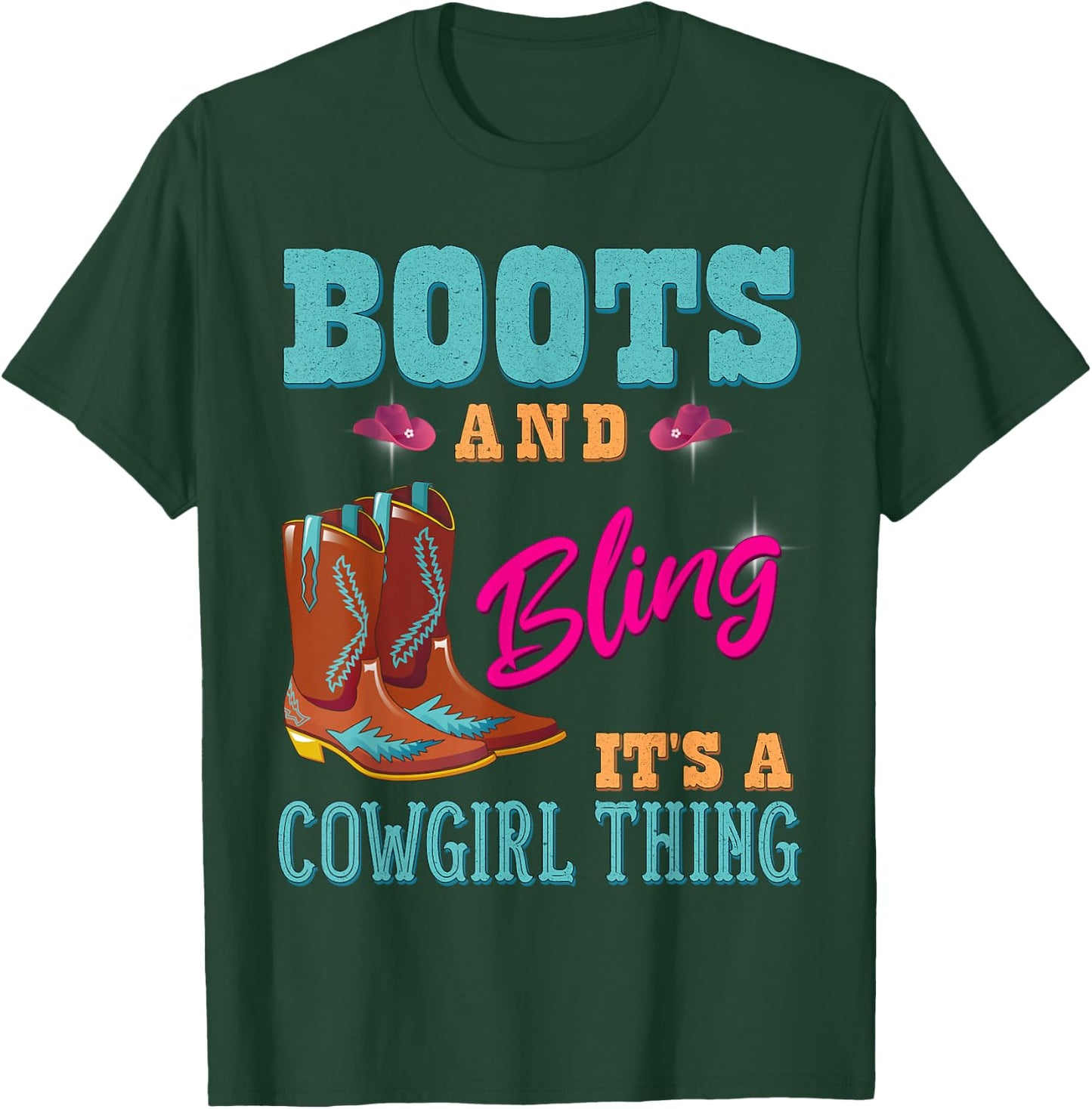 Girls Boots & Bling its a Cowgirl Thing Cute Cowgirl T-Shirt - T-Shirt | Forest