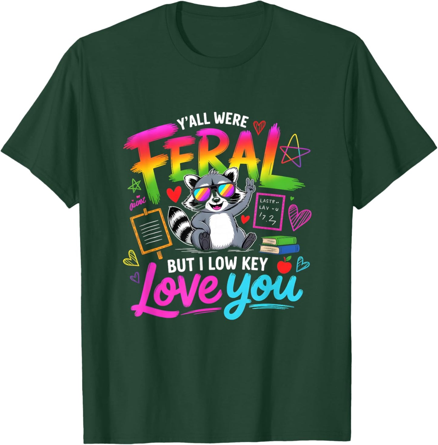 Y'all were Feral But i Low Key Love You T-Shirt - T-Shirt | Forest