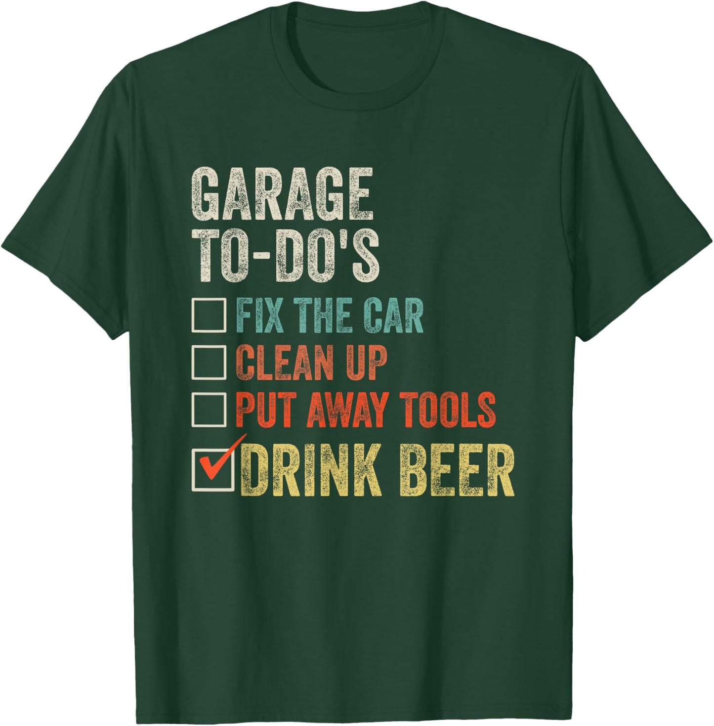 I'll Be in the Garage To Do List Drink Beer Mechanic Vintage T-Shirt - T-Shirt | Forest