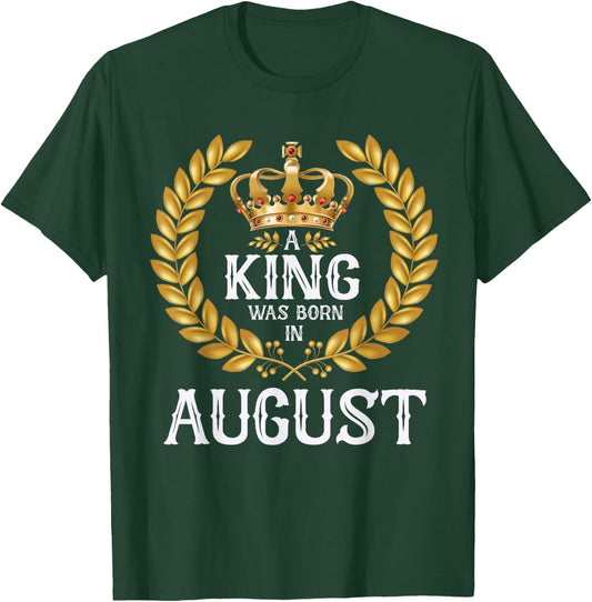 A King Was Born In August Birthday Shirts Gold Crown T-Shirt - T-Shirt | Forest