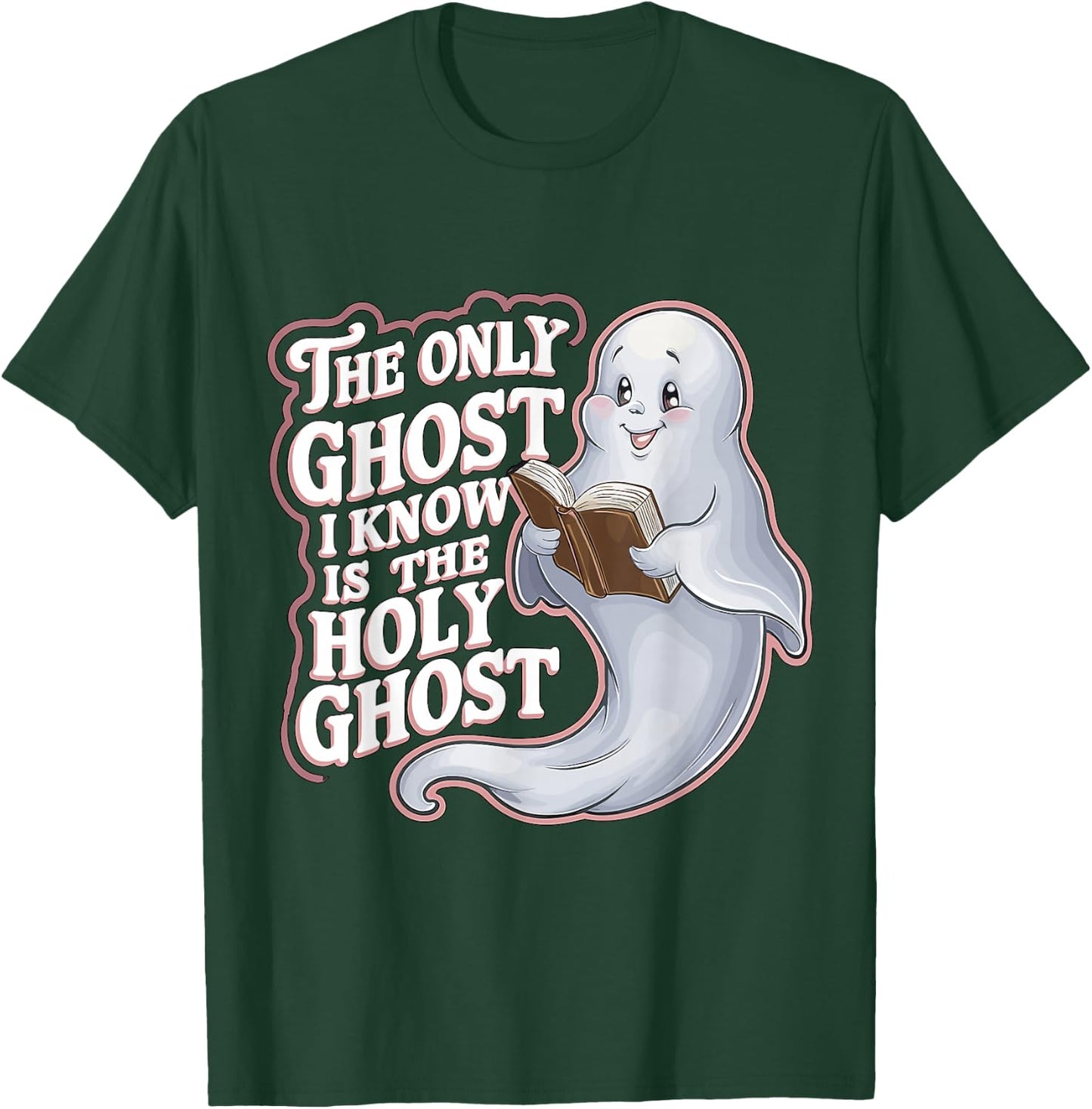 The Only Ghost I Know Is The Holy Ghost Christian Halloween T-Shirt - T-Shirt | Forest