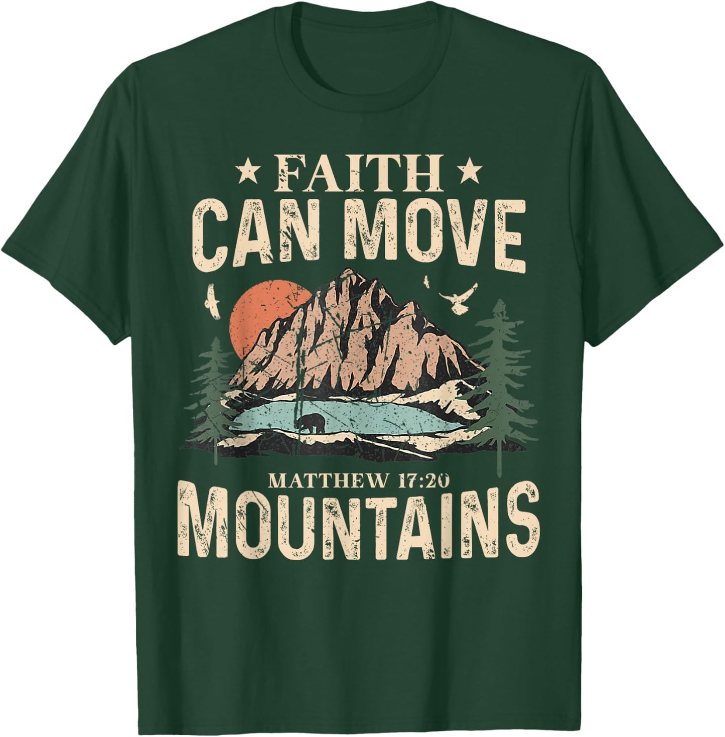 Faith Can Move Mountains Religious God Christian Men Women T-Shirt - T-Shirt | Forest