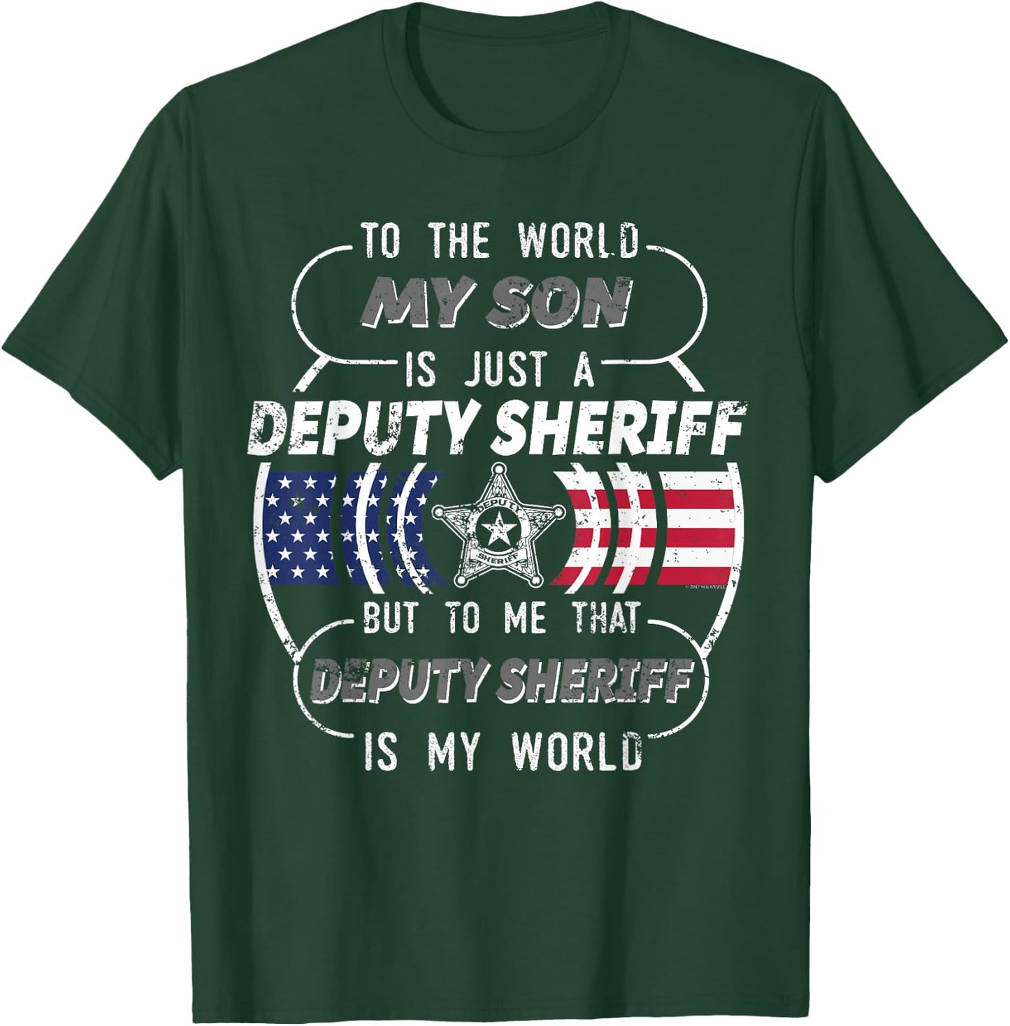 My Son Is Deputy Sheriff Mom Shirt Deputy Sheriff Dad Shirt T-Shirt - T-Shirt | Forest