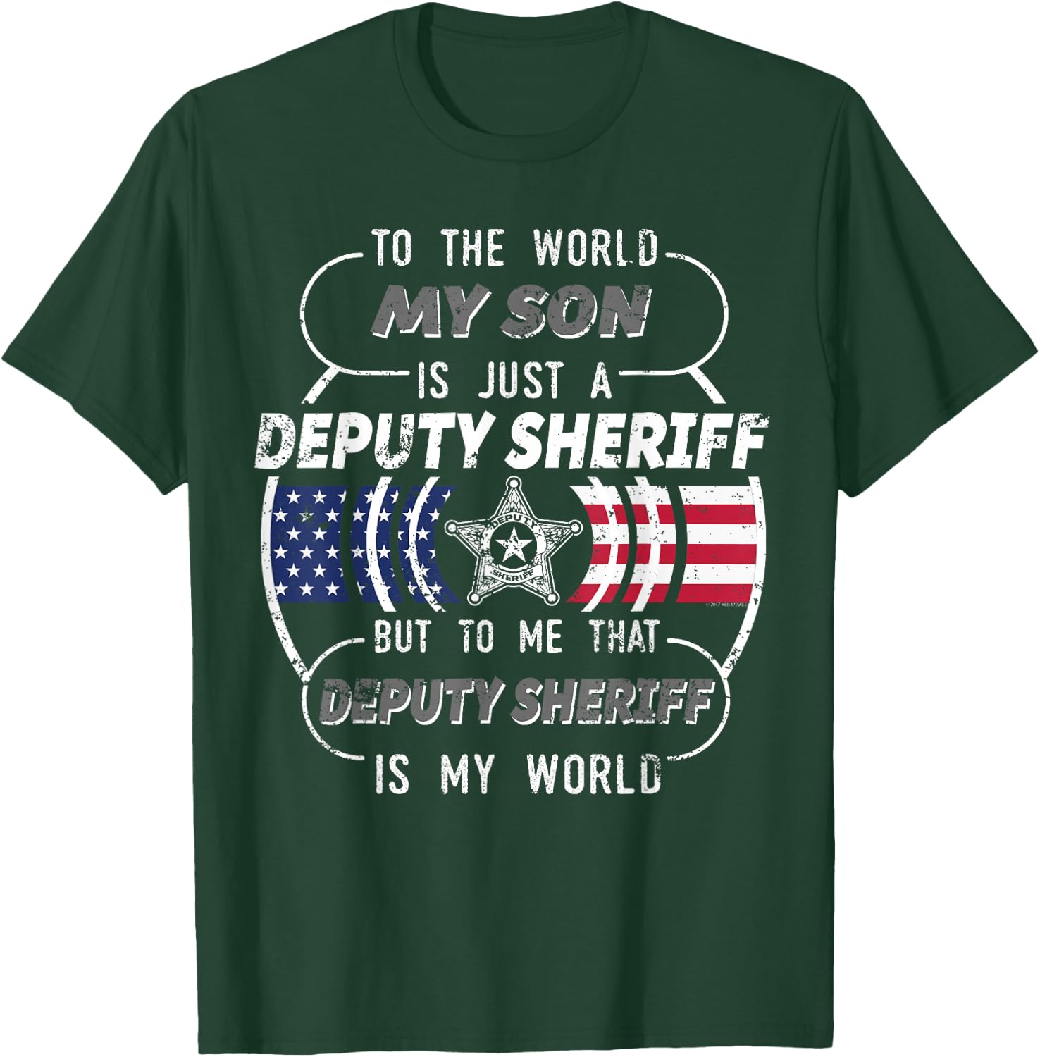 My Son Is Deputy Sheriff Mom Shirt Deputy Sheriff Dad Shirt T-Shirt - T-Shirt | Forest