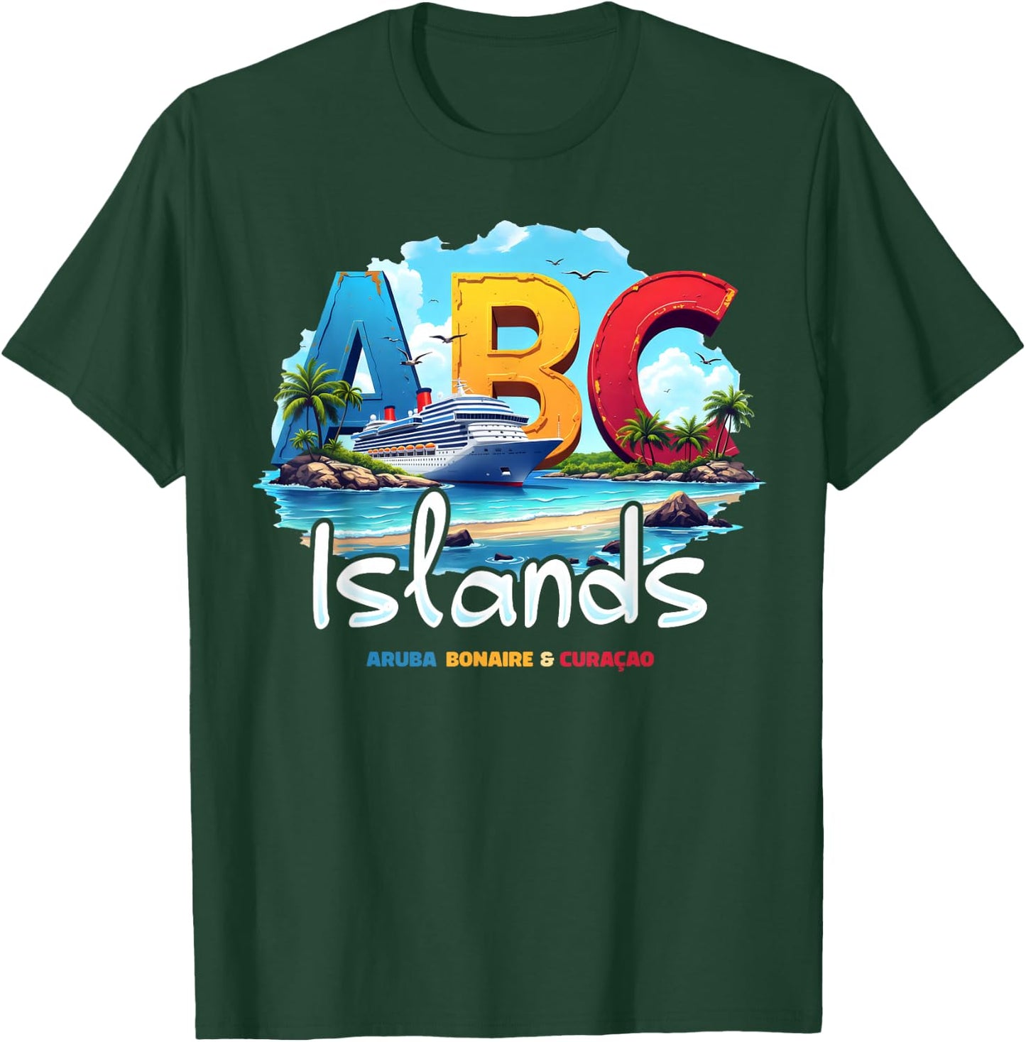 ABC Islands Aruba Bonaire Curacao Cruise Vacation Caribbean T-Shirt - T-Shirt | Forest