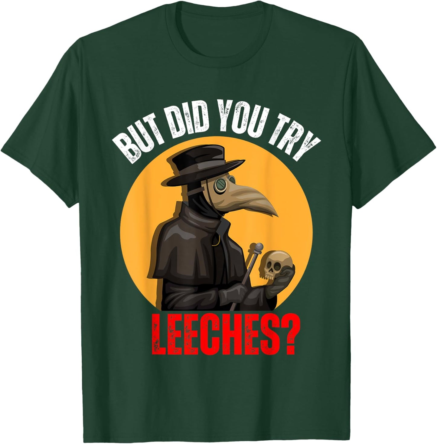 But did you try Leeches Plague Doctor Mask Cloak Costume T-Shirt - T-Shirt | Forest