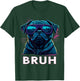 Cool Pug says “Bruh” Dog Funny Humor Fashion Men Women Kids T-Shirt - T-Shirt | Forest