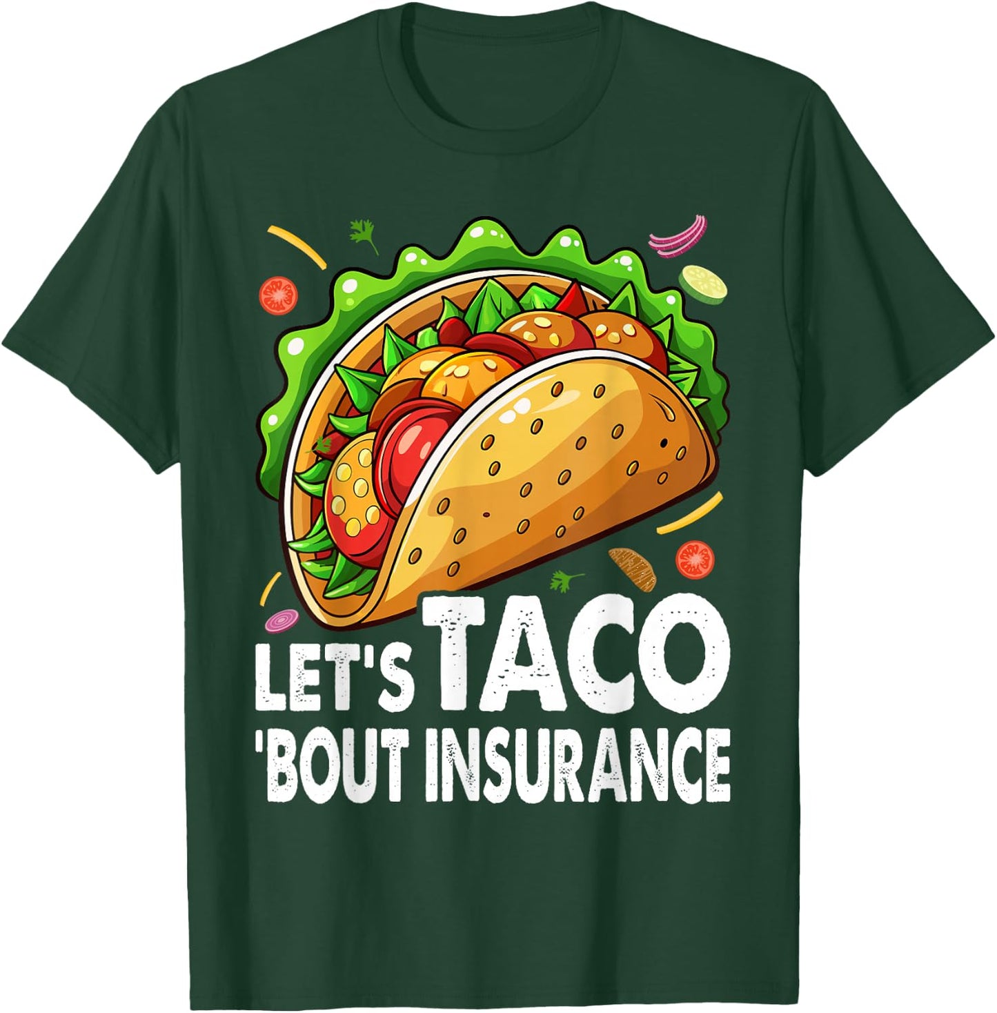 Let's Taco Bout Insurance Fun Insurance Sales Agent T-Shirt - T-Shirt | Forest