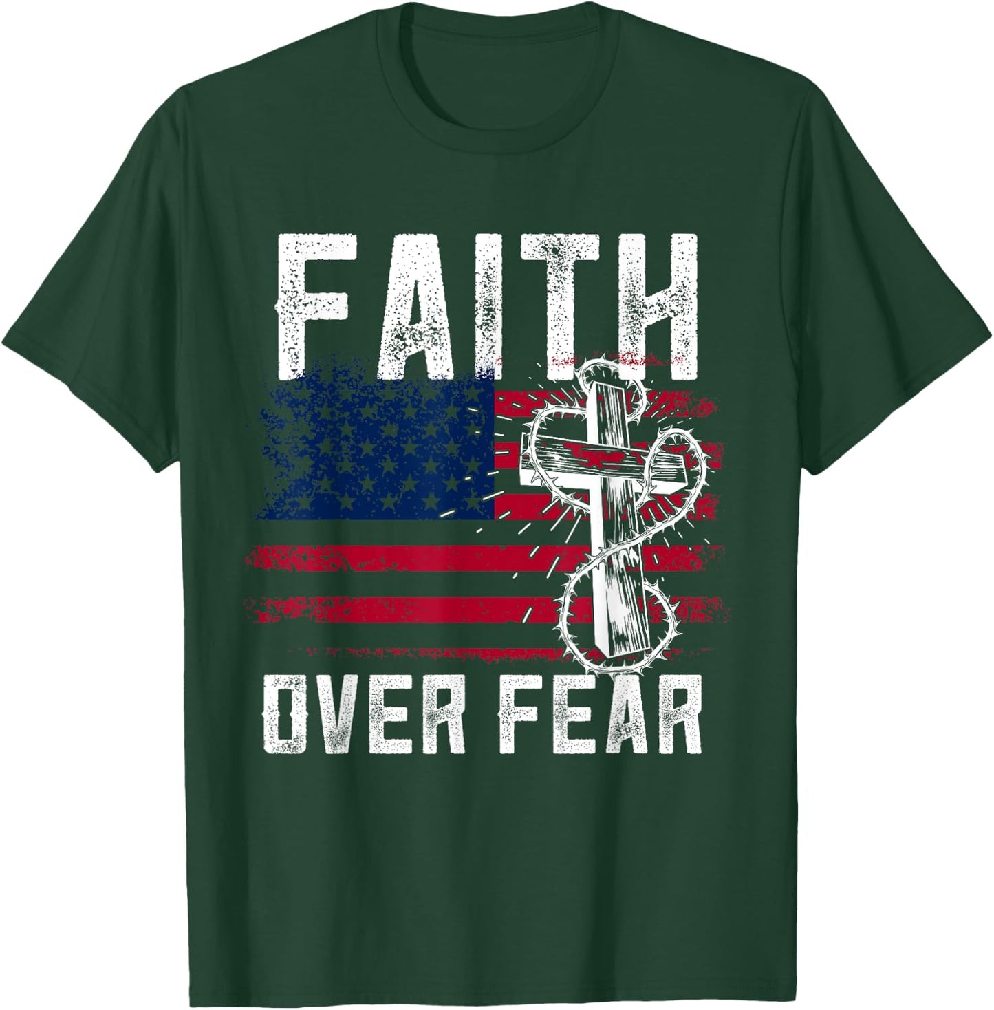 Faith Over Fear Jesus Christian Patriotic July 4th T-Shirt - T-Shirt | Forest