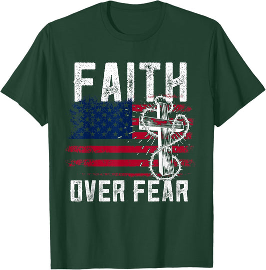 Faith Over Fear Jesus Christian Patriotic July 4th T-Shirt - T-Shirt | Forest