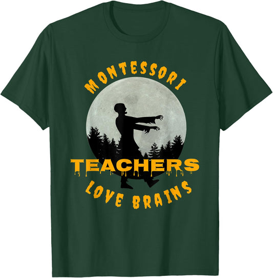 Montessori Teachers Love Brains Funny Halloween Novelty Gift Men Women T-Shirt - T-Shirt | Forest