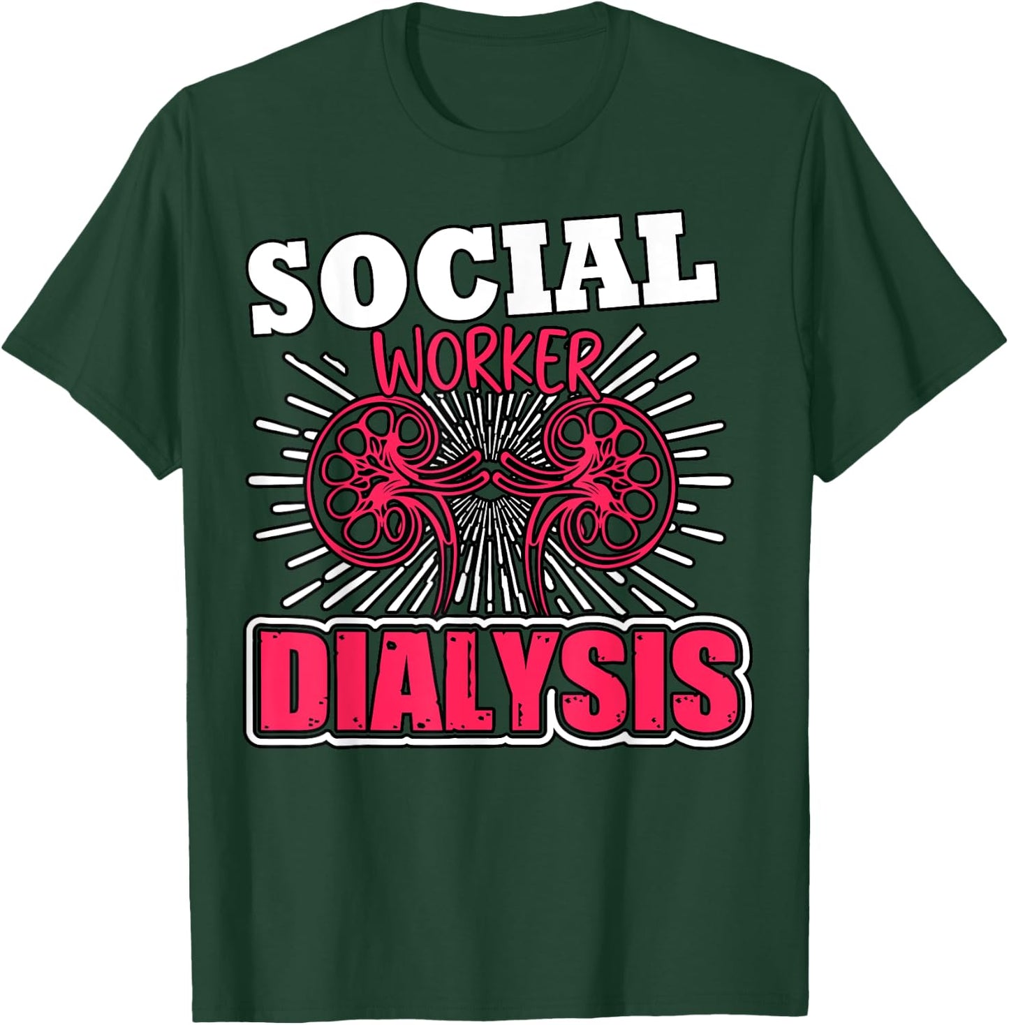 Dialysis Social Worker Kidney Health Advocate Nephrology T-Shirt - T-Shirt | Forest