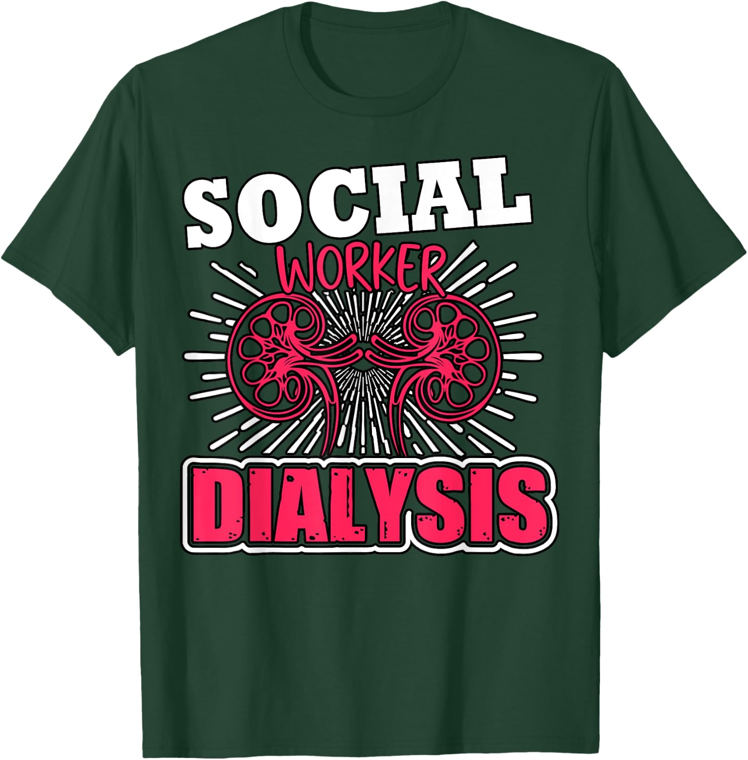 Dialysis Social Worker Kidney Health Advocate Nephrology T-Shirt - T-Shirt | Forest