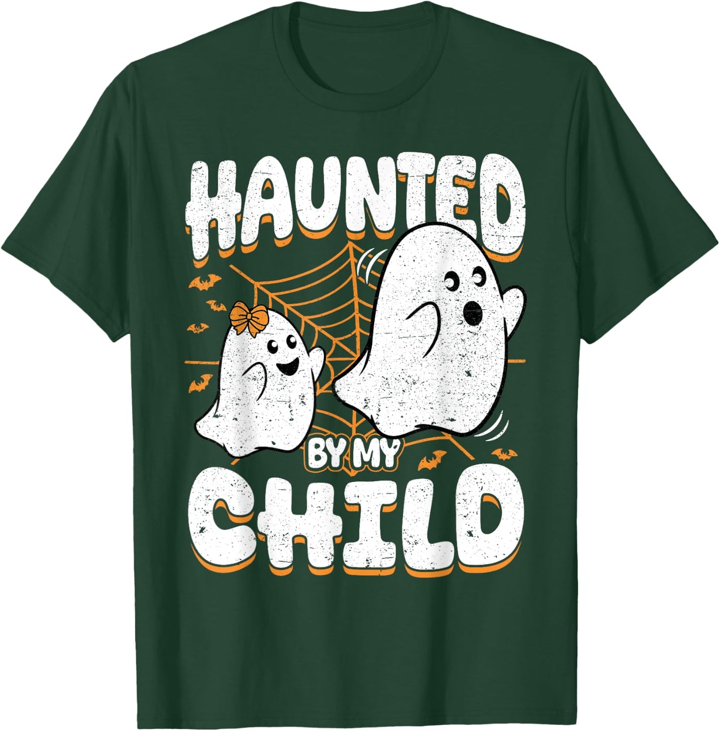 Haunted by My Child Daughter Mom Dad Halloween Ghost T-Shirt - T-Shirt | Forest