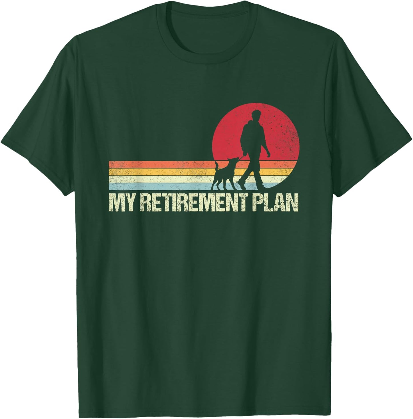 Funny Retired Walking My Dog Retirement Plan Retro T-Shirt - T-Shirt | Forest