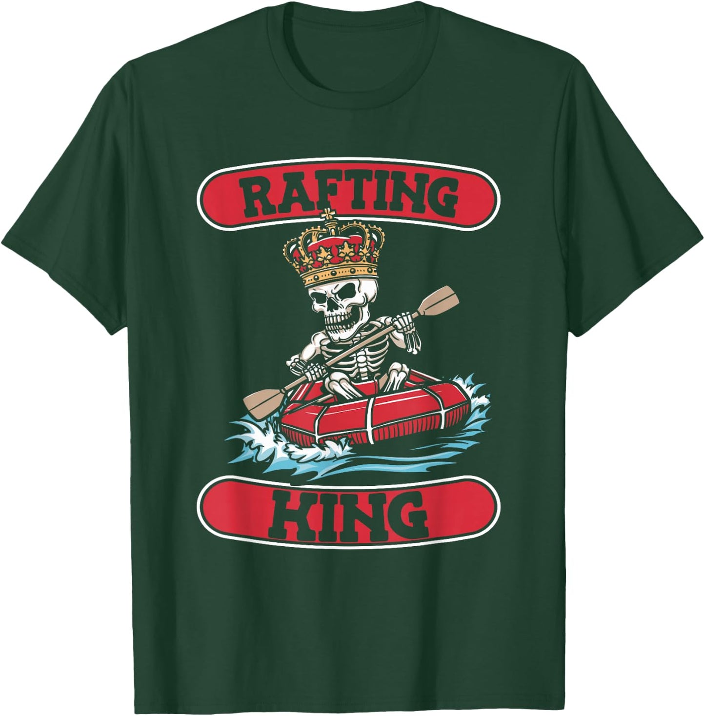 Rafting Skeleton Boating - White Water Rafter Rafting King T-Shirt - T-Shirt | Forest