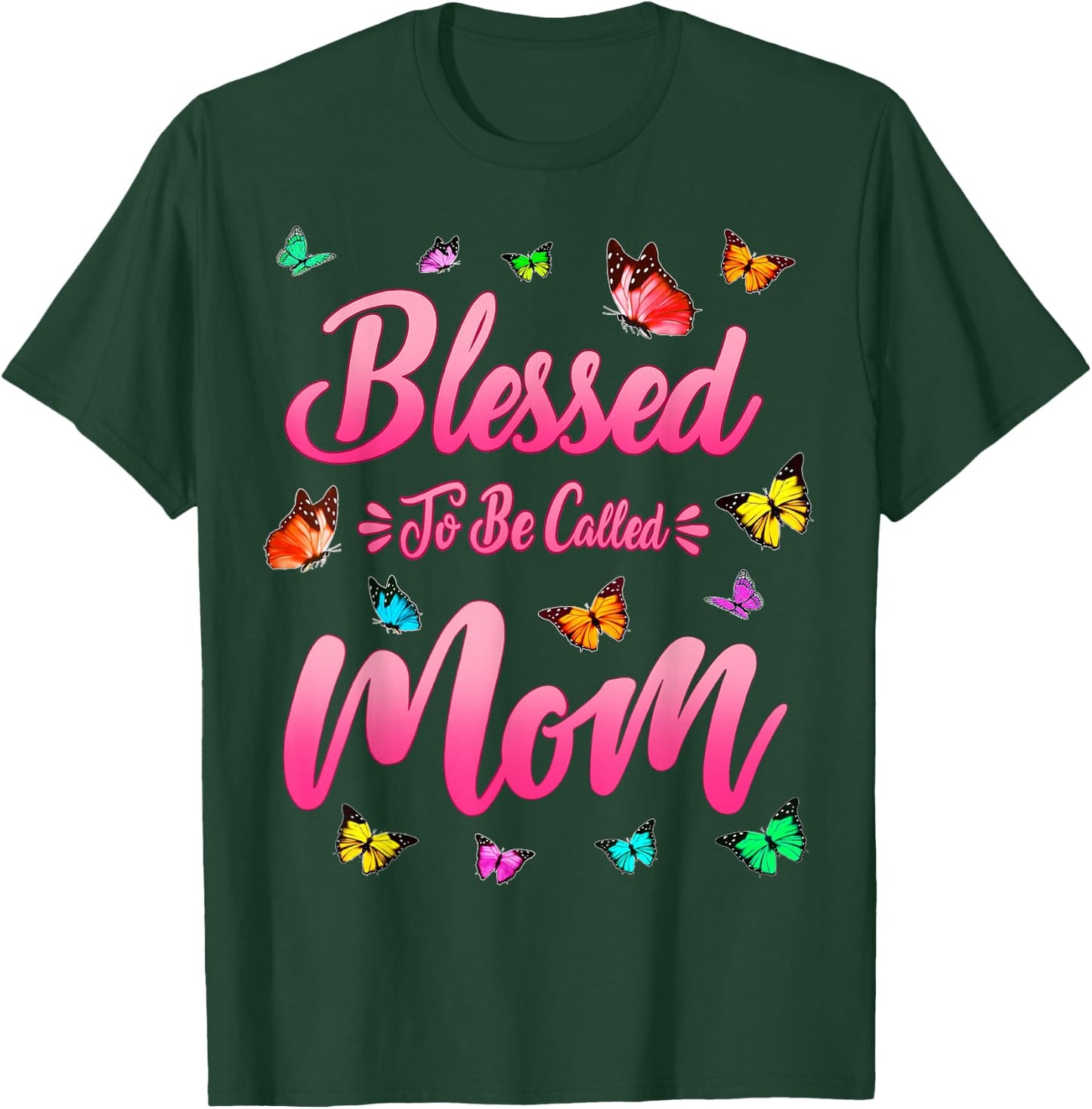 Blessed To Be Called Mom Cute Mothers Day Funny Gift Mom T-Shirt - T-Shirt | Forest