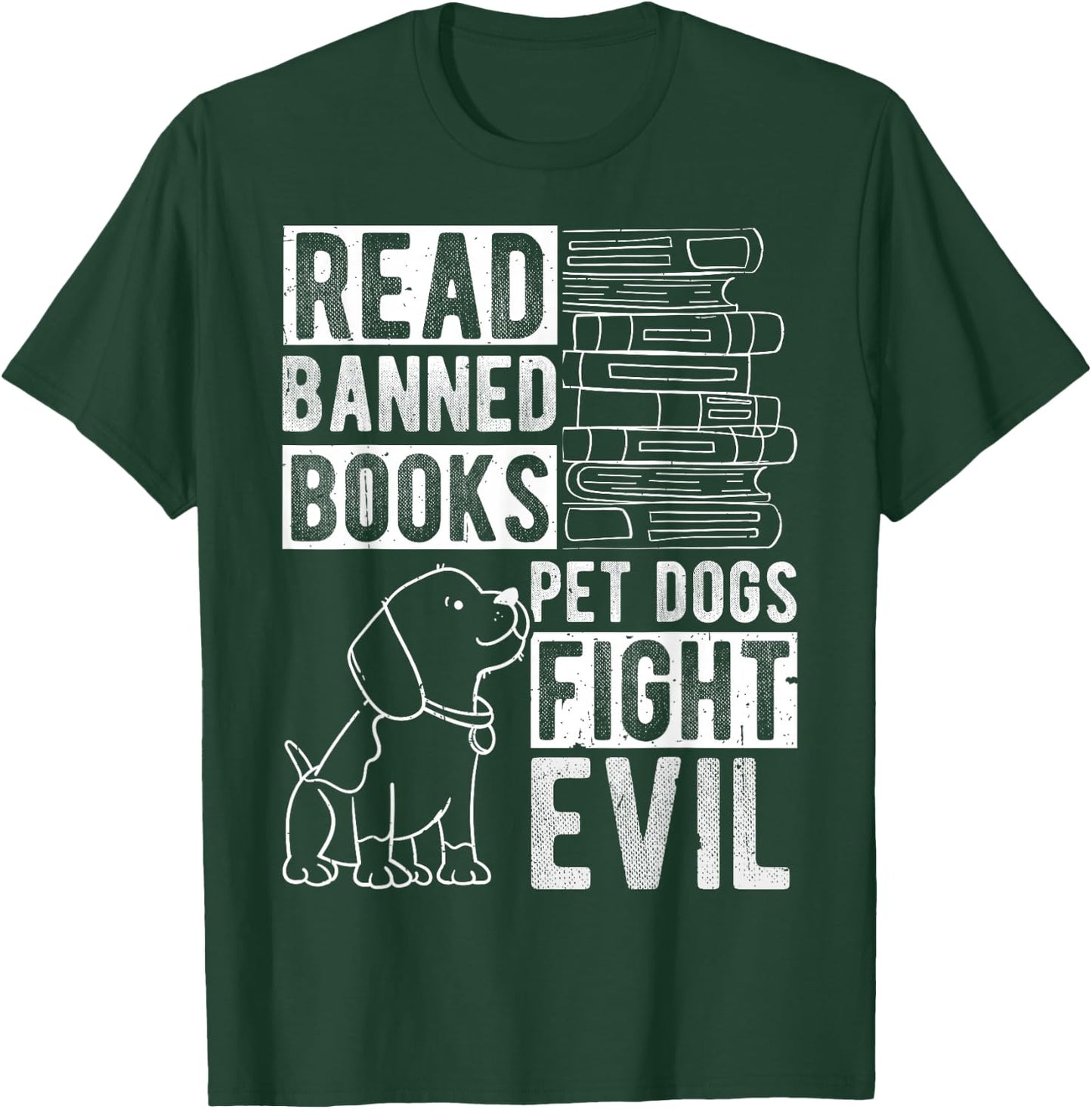 Read Banned Books PET DOGS FIGHT EVIL Read Books Reader T-Shirt - T-Shirt | Forest