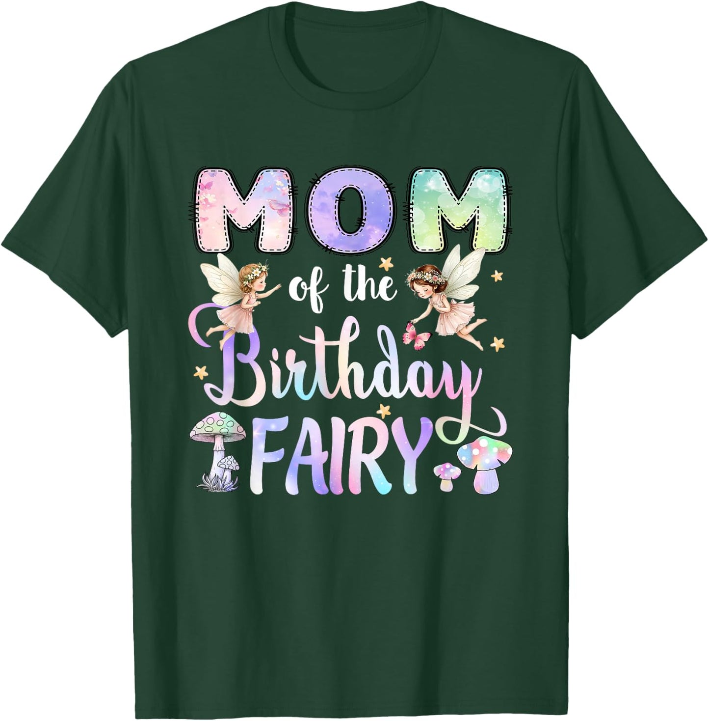Mom of The Birthday Fairy Little Girl Magical Family T-Shirt - T-Shirt | Forest