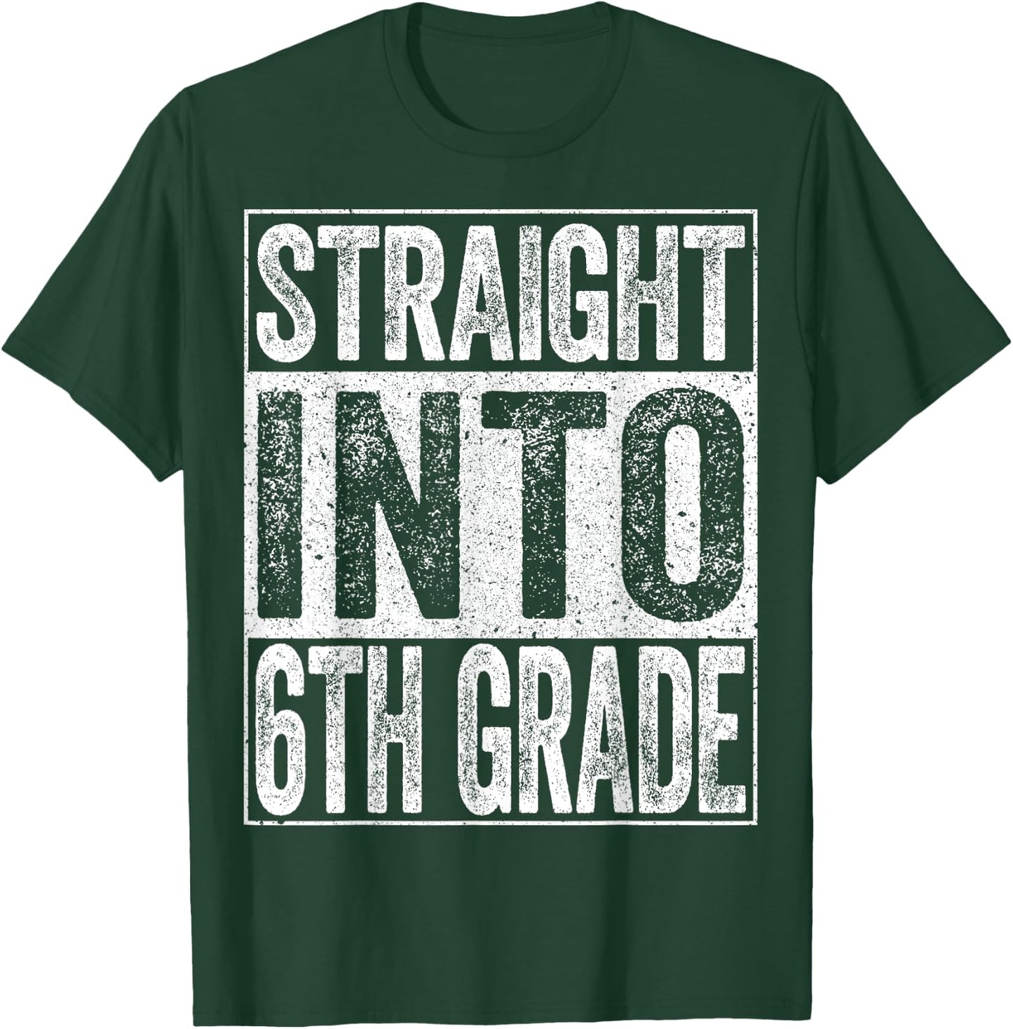 Straight Into 6th Grade Shirt Boy Girl Back To School T-Shirt - T-Shirt | Forest