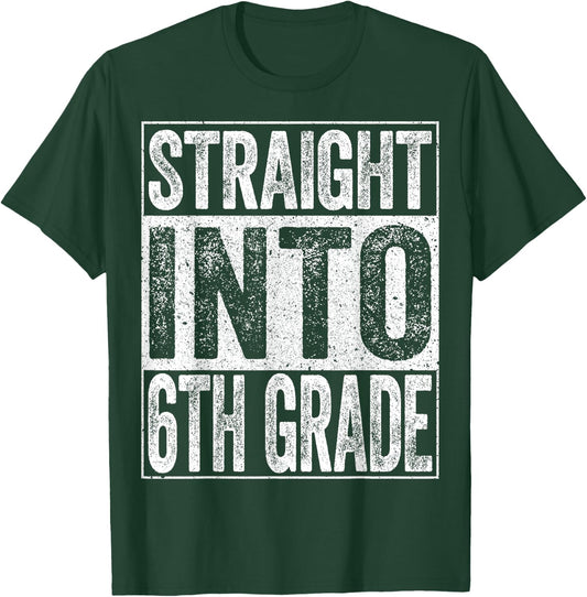 Straight Into 6th Grade Shirt Boy Girl Back To School T-Shirt - T-Shirt | Forest