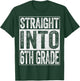 Straight Into 6th Grade Shirt Boy Girl Back To School T-Shirt - T-Shirt | Forest