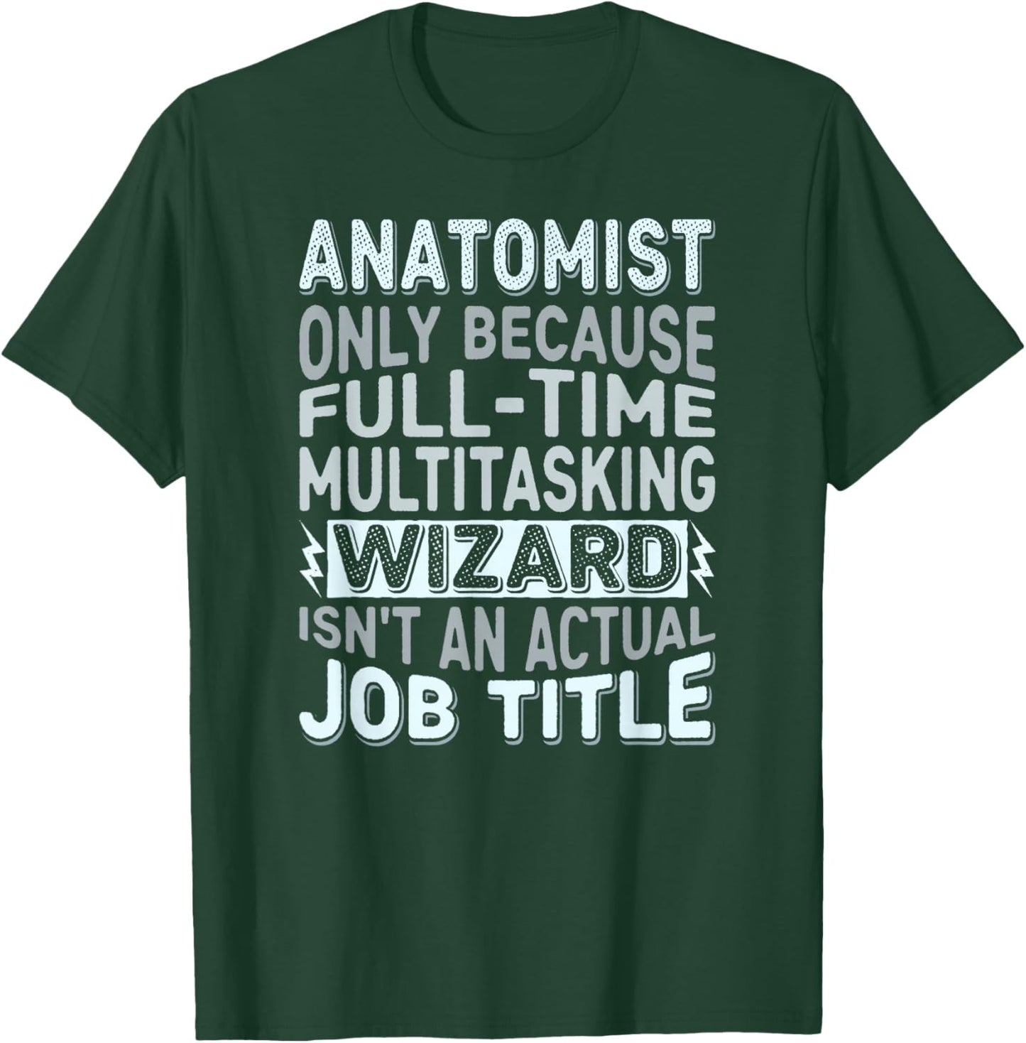 Wizard Job Title Quote - Funny Anatomist T-Shirt - T-Shirt | Forest