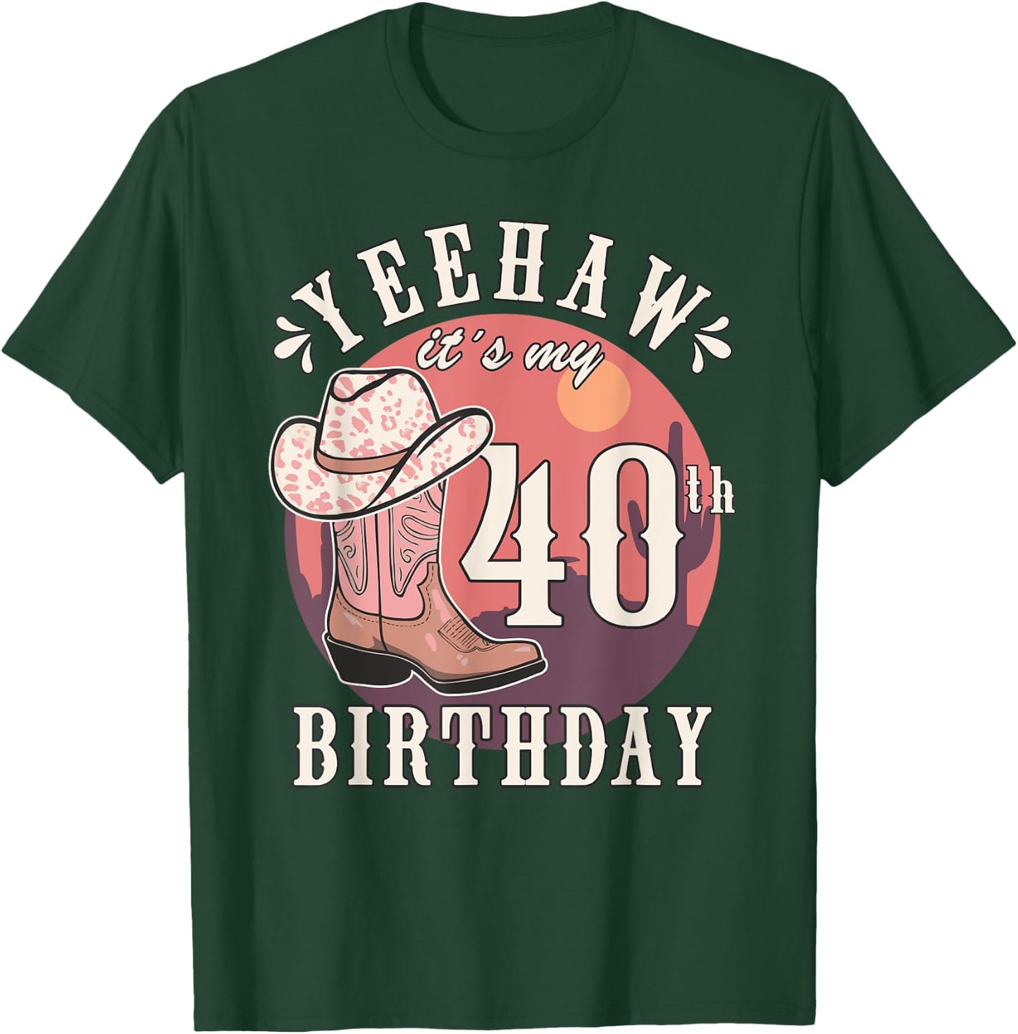 Cowgirl Yeehaw Its My 40th Birthday Country Western Girl T-Shirt - T-Shirt | Forest