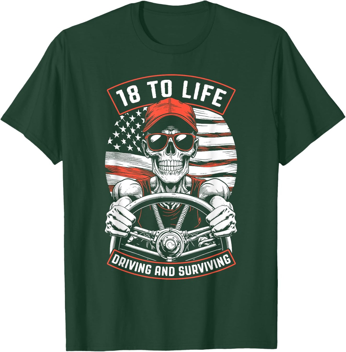 18 To Life Trucker Skeleton Truck Driver Big Rig USA Flag Women Men T-Shirt - T-Shirt | Forest