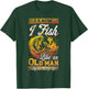 I Know I Fish Like An Old Man, Fisherman, Fishing Lover T-Shirt - T-Shirt | Forest