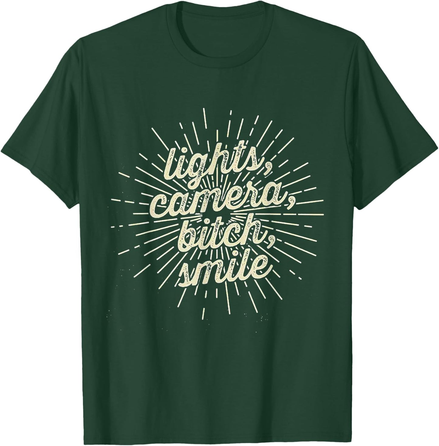 Lights Camera Bitch Smile T-Shirt - T-Shirt | Forest