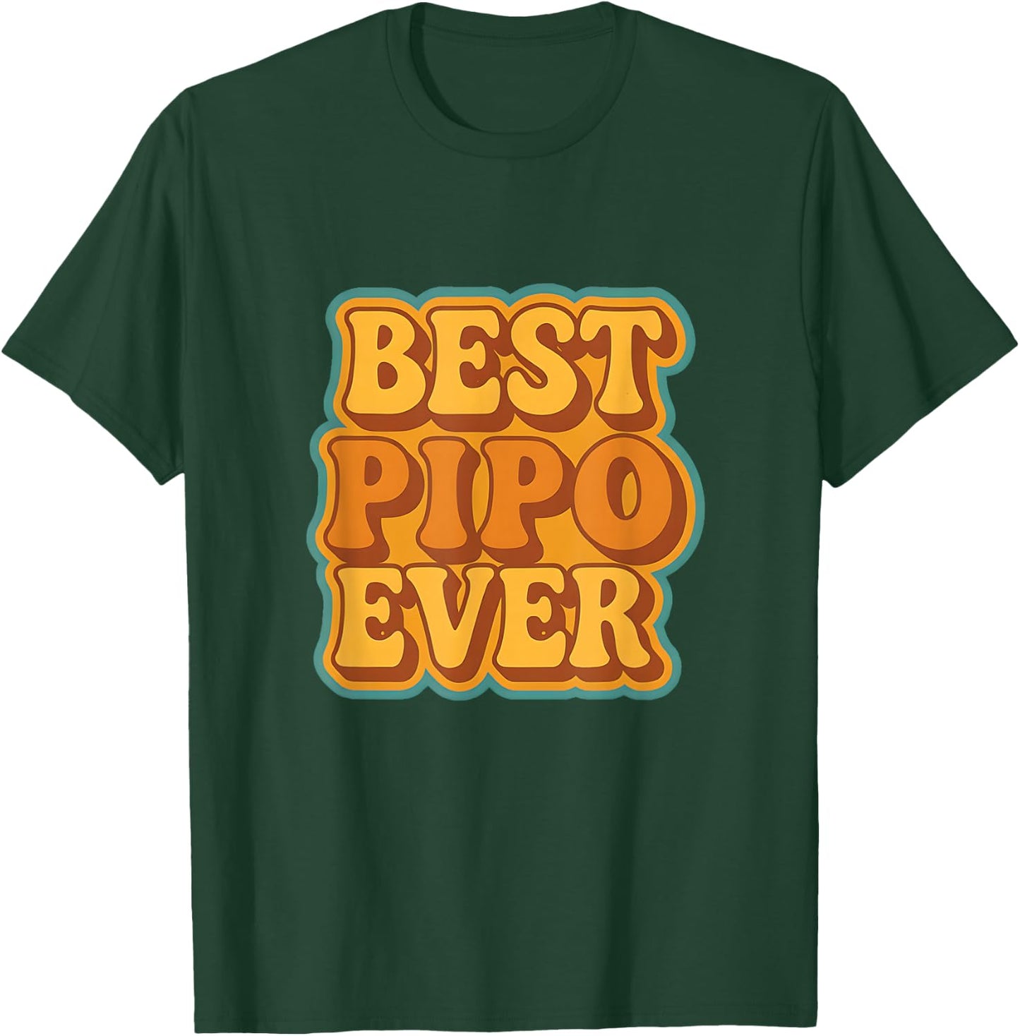 Best Pipo Ever Retro Quote Funny Vintage Style T-Shirt - T-Shirt | Forest