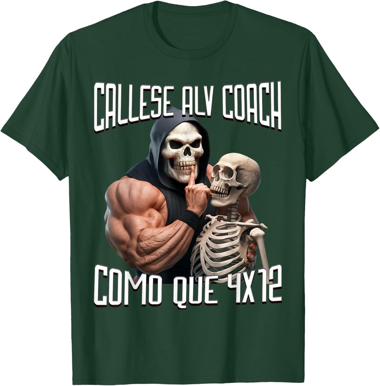 Callese alv coach como que 4x12: Calacas chidas gym T-Shirt - T-Shirt | Forest