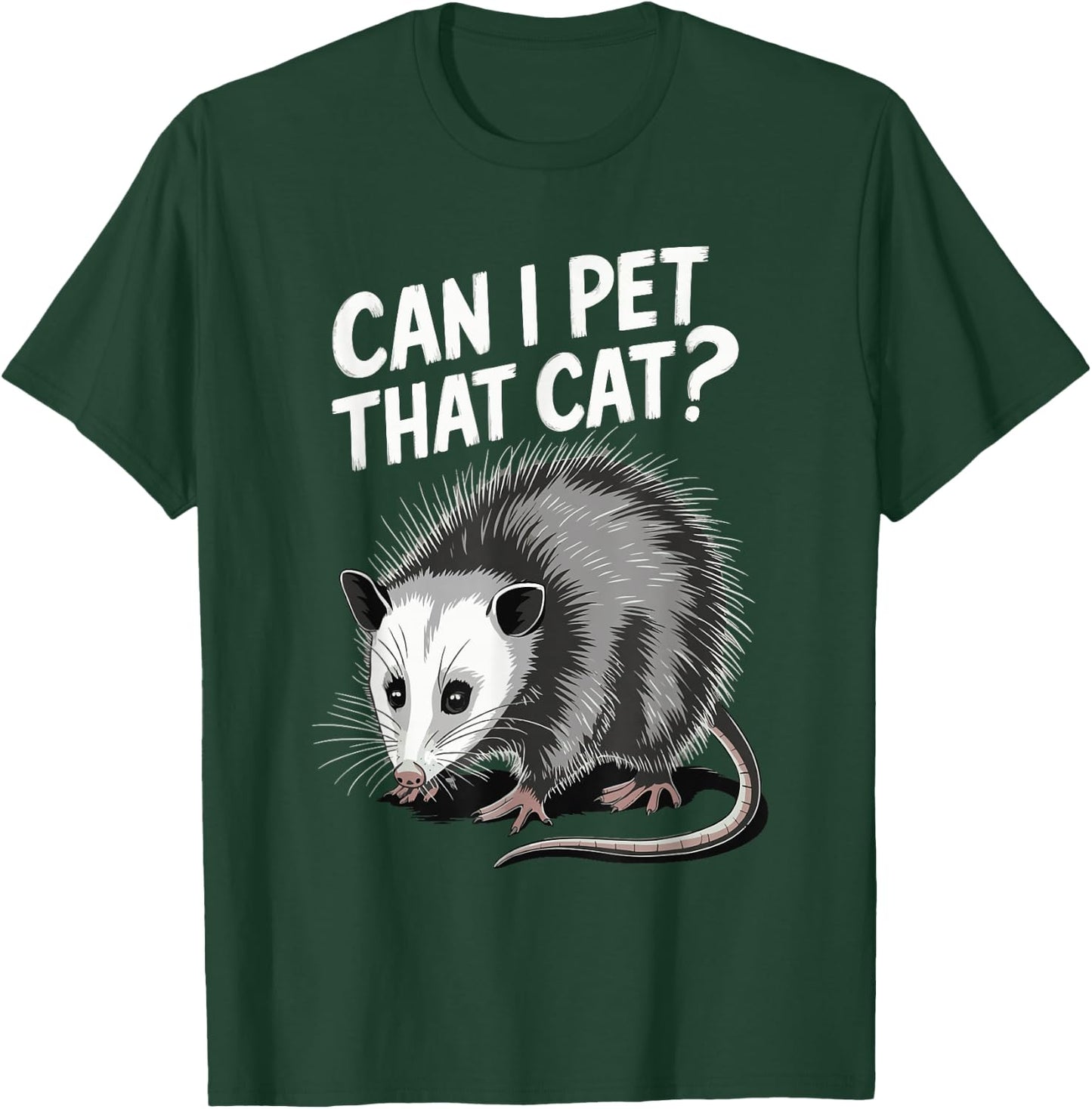 Can I Pet That Cat Opossum T-Shirt - T-Shirt | Forest