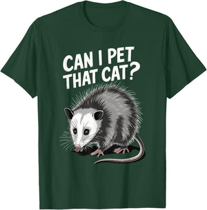 Can I Pet That Cat Opossum T-Shirt - T-Shirt | Forest