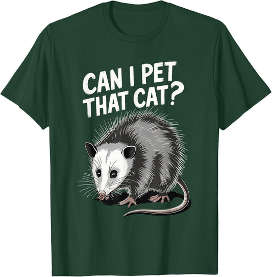 Can I Pet That Cat Opossum T-Shirt - T-Shirt | Forest
