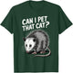 Can I Pet That Cat Opossum T-Shirt - T-Shirt | Forest