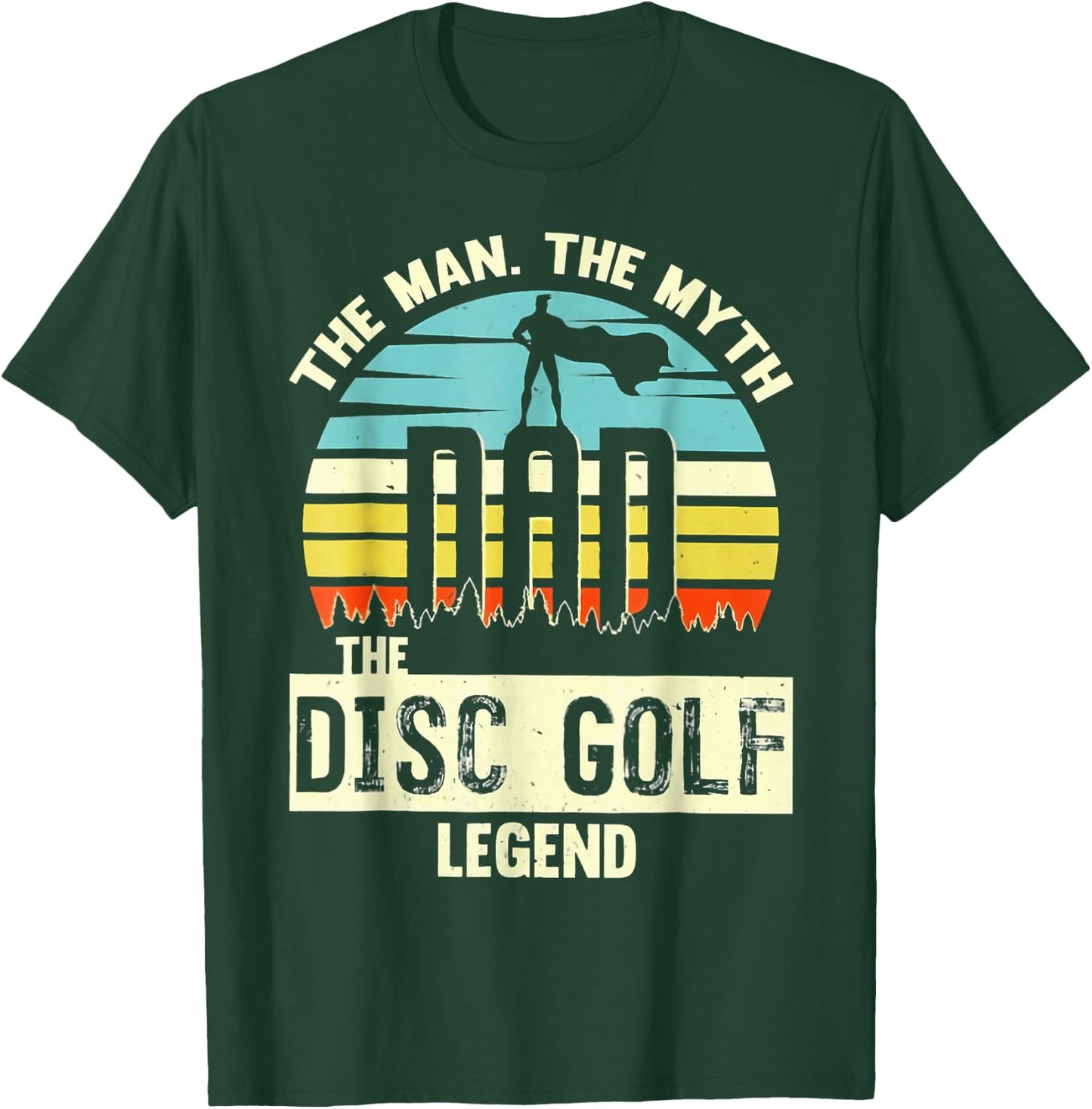 The Man The Myth Dad The Disc Golf Legend T-Shirt - T-Shirt | Forest