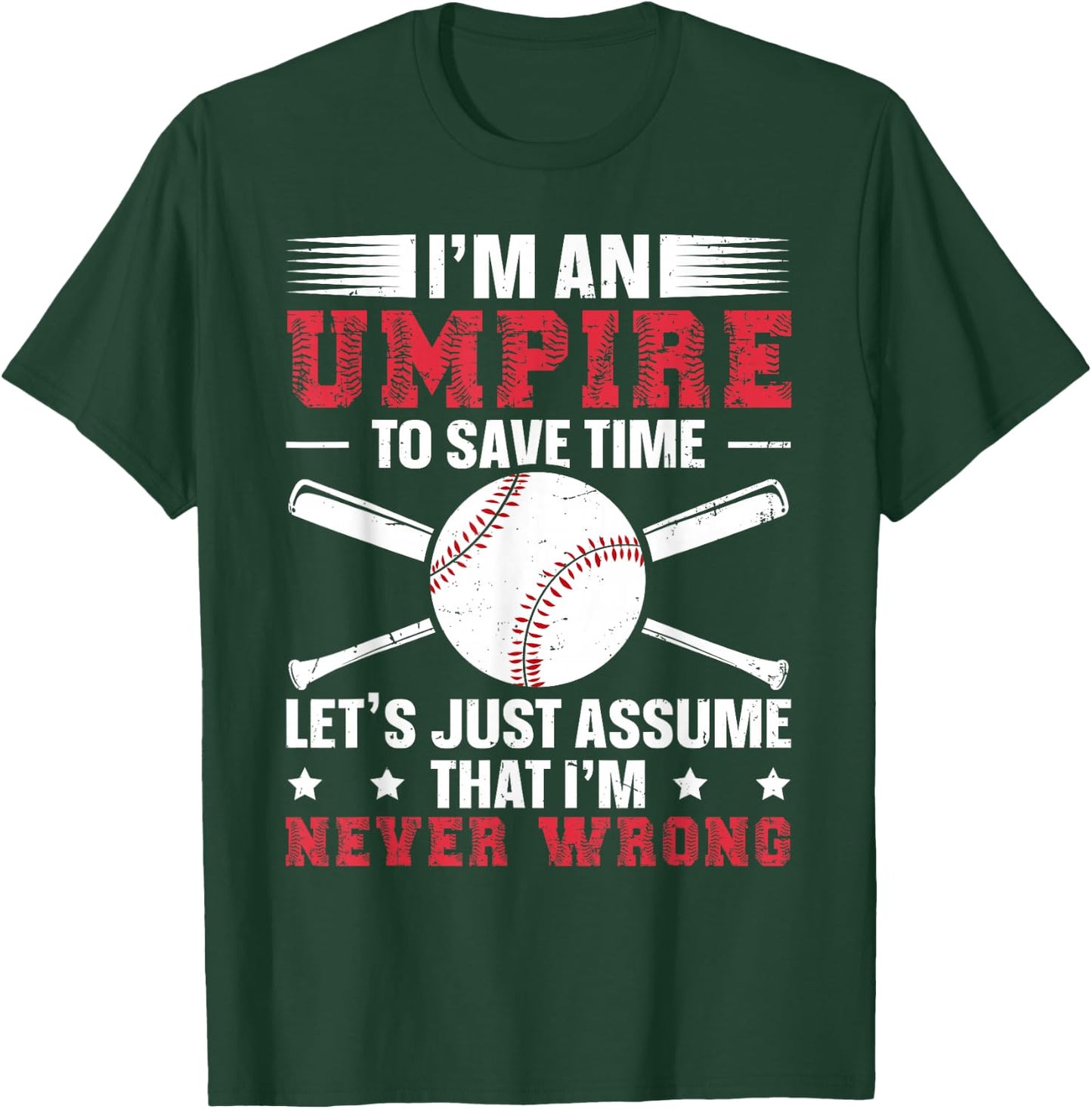 Baseball Umpire and Softball Ump Quote for an Umpire T-Shirt - T-Shirt | Forest