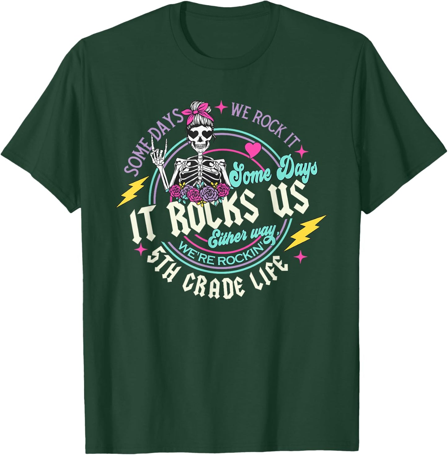 Some Days We Rock It 5th Grade Life Last Day Of School T-Shirt - T-Shirt | Forest
