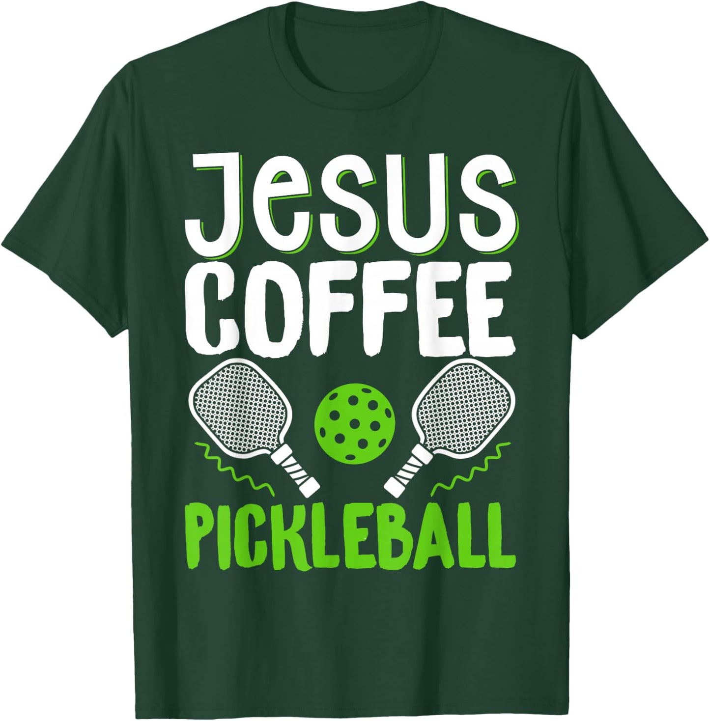Jesus Coffee Pickleball T-Shirt - T-Shirt | Forest
