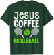Jesus Coffee Pickleball T-Shirt - T-Shirt | Forest