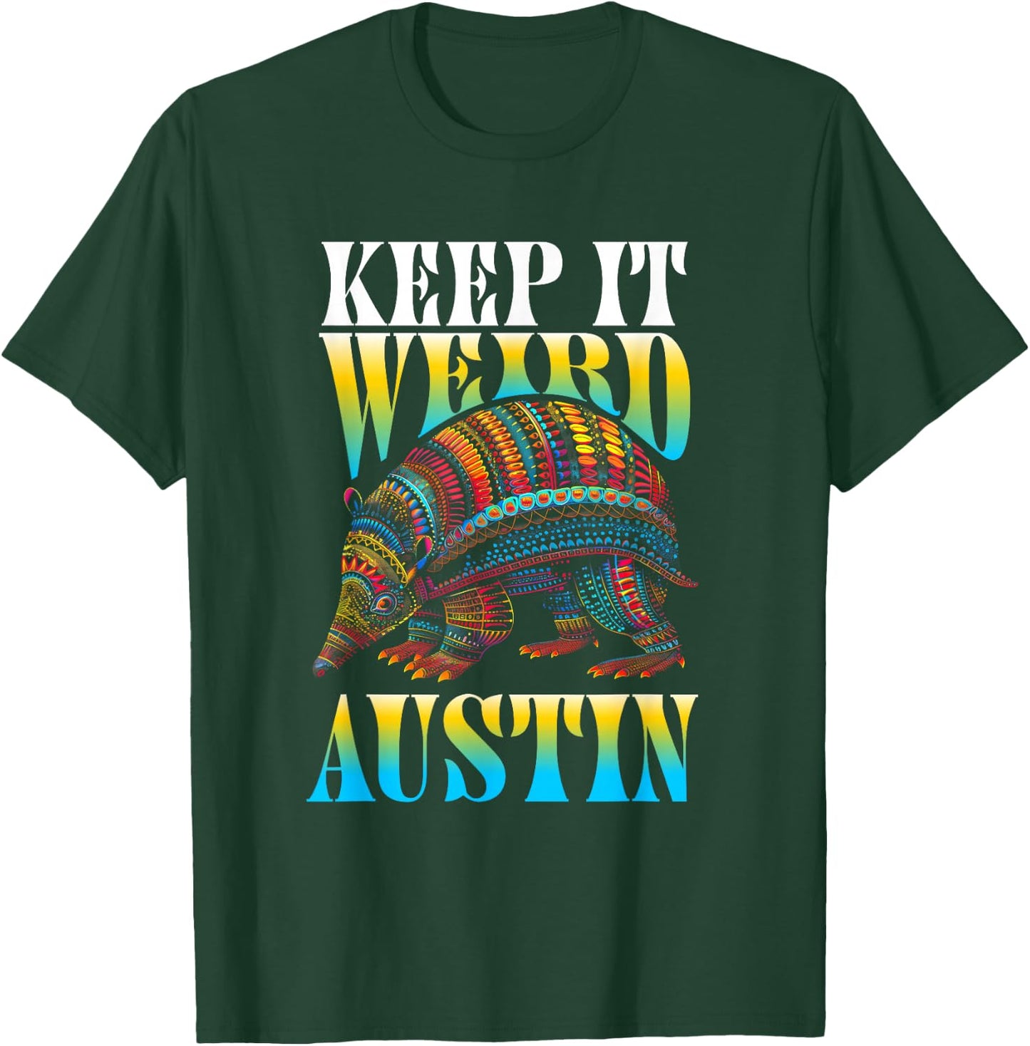 The Lone Star Life - Texas Design and Apparel Texas Pride - Keep It Weird Austin T-Shirt - T-Shirt | Forest