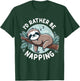 Sloth Quote I'd rather be napping Cute Funny Gift Women T-Shirt - T-Shirt | Forest