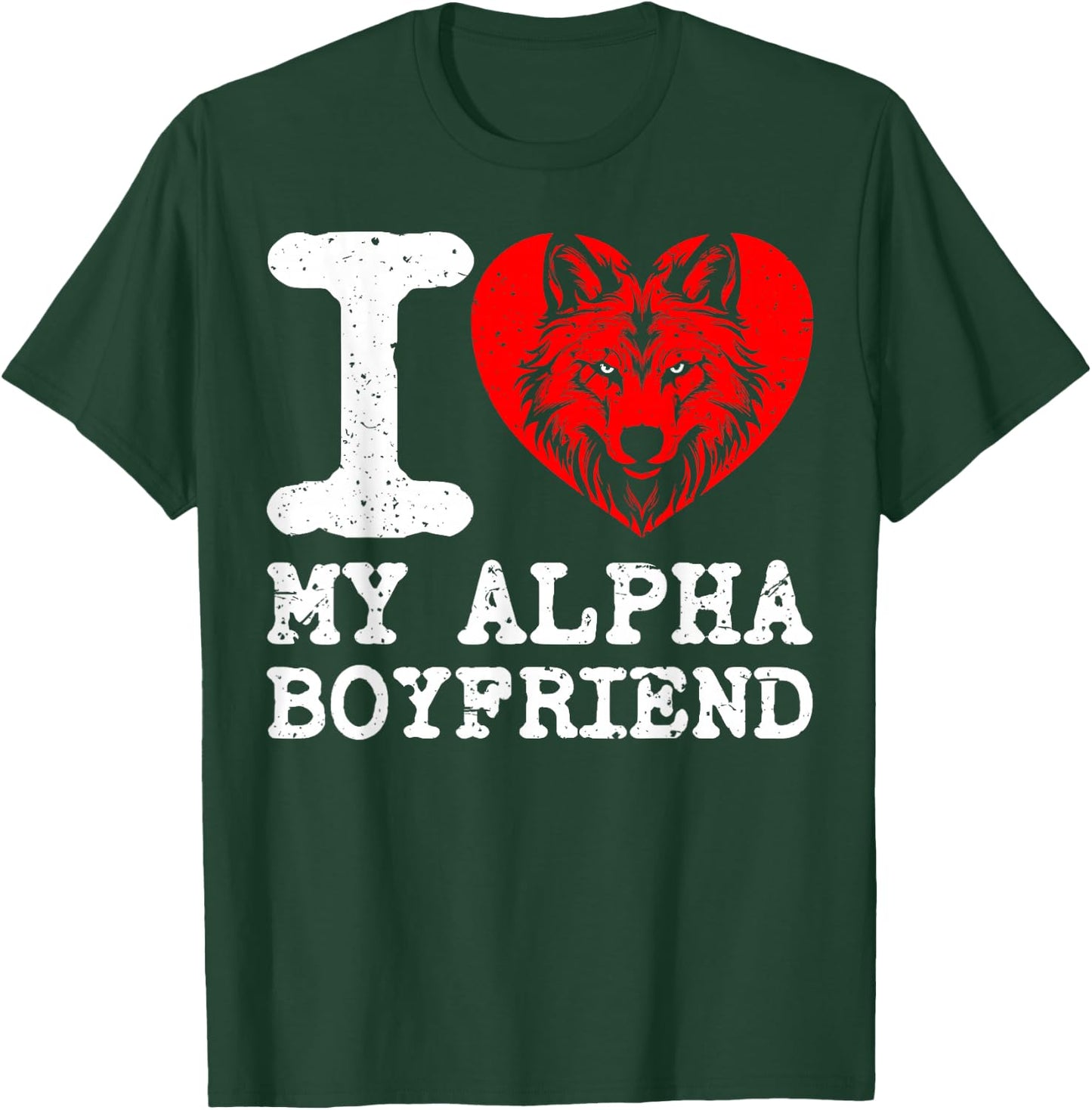 I Love My Alpha Boyfriend. I Heart My Alpha Boyfriend T-Shirt - T-Shirt | Forest