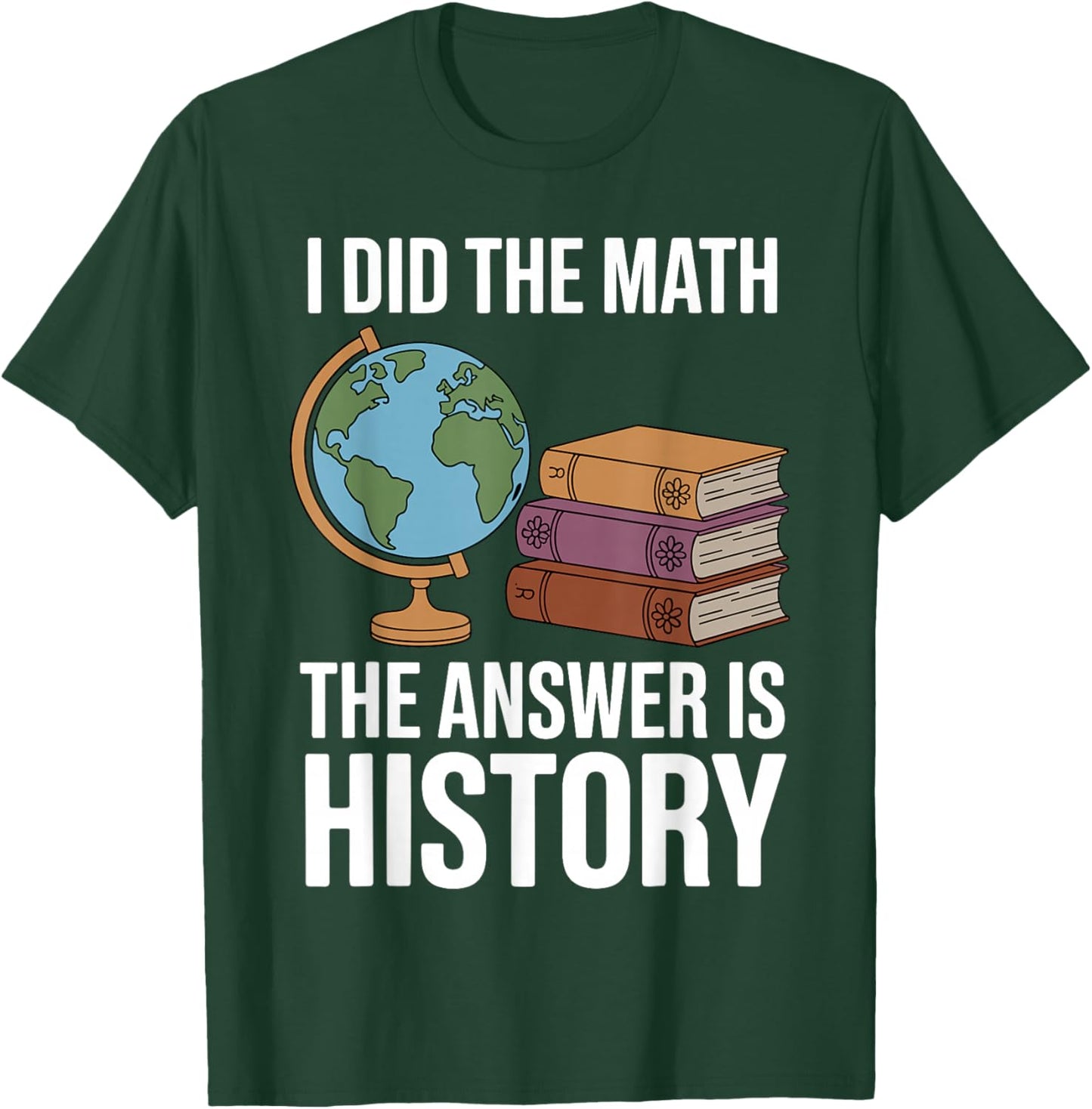 Funny History Teacher Art Women History Teacher T-Shirt - T-Shirt | Forest