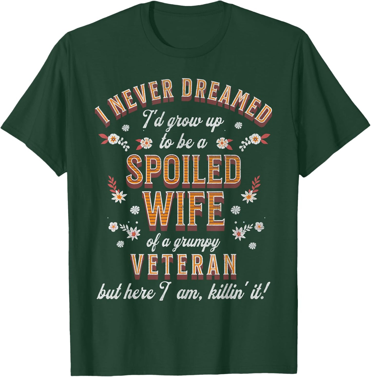 Spoiled Wife Grumpy Husband Funny Veteran Wife T-Shirt - T-Shirt | Forest