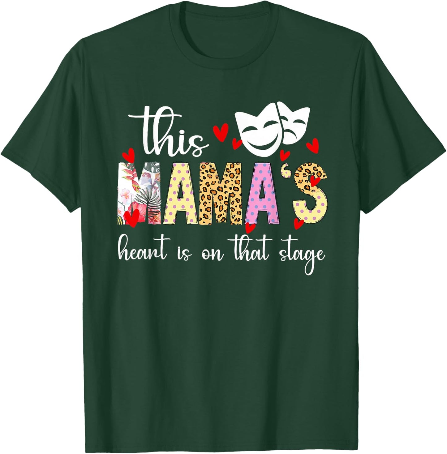 On That Stage Theatre Mom Theatre Actress Mom Theater Mama T-Shirt - T-Shirt | Forest