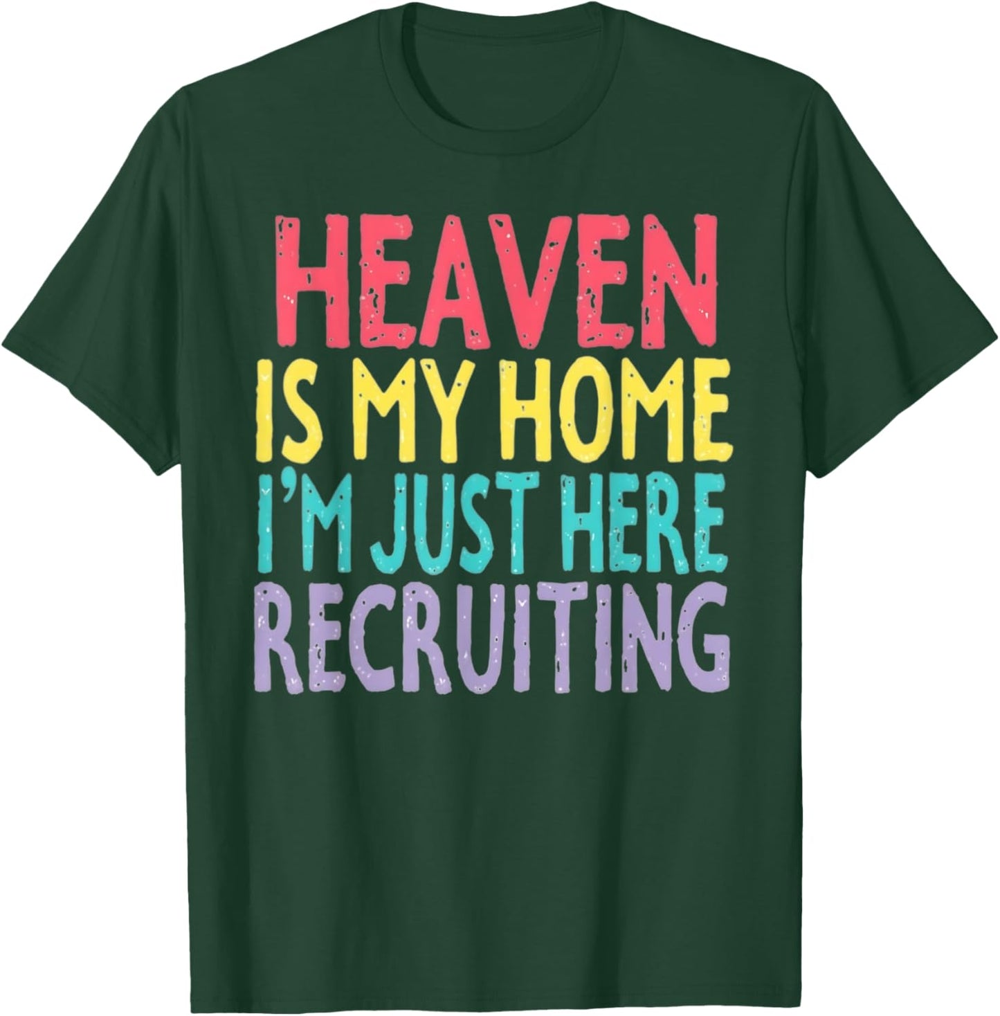 Heaven Is My Home Inspirational Spiritual Inspiration T-Shirt - T-Shirt | Forest